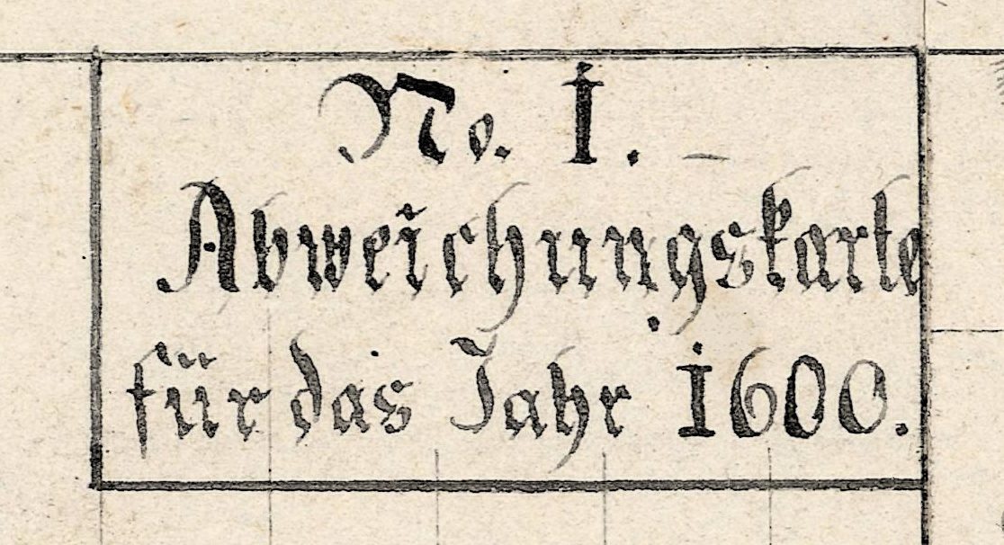 The hand-lettered title of the first map: No. I. Abweichungskarte für das Jahr 1600 — declination map for the year 1600.